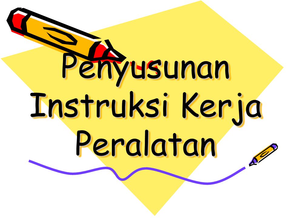 PEMAHAMAN INTRUKSI KERJA